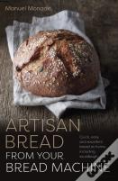 Artisan Bread From Your Bread Machine