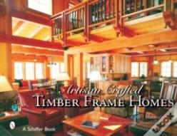 Artisan Crafted Timber Frame Homes