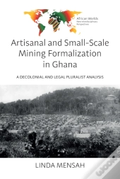 Artisanal And Small-Scale Mining Formalization In Ghana