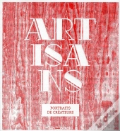 Artisans, Portraits De Createurs