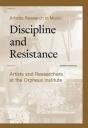 Artistic Research In Music: Discipline And Resistance - Preview