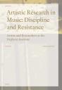 Artistic Research In Music: Discipline And Resistance - Preview