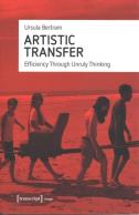 Artistic Transfer Â€“ Efficiency Through Unruly Thinking