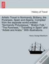 Artistic Travel In Normandy, Brittany, T