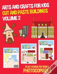 Arts And Crafts For Kids (Cut And Paste Buildings - Volume 2)