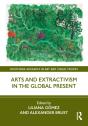 Arts And Extractivism In The Global Present - Preview