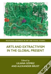 Capa do artigo Arts And Extractivism In The Global Present
