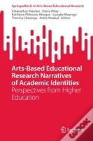 Arts-Based Educational Research Narratives Of Academic Identities