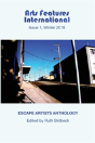Arts Features International, Issue 1, Winter 2018, 'Escape Artists Anthology' - Preview