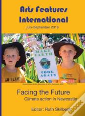 Arts Features International, July-September 2019, Facing The Future