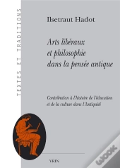 Arts Libéraux Et Philosophie Dans La Pensée Antique