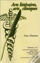 Arts Litteraires, Arts Cliniques (Ii) : Voix Témoins