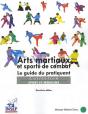 Arts Martiaux Et Sports De Combat ; Le Guide Du Pratiquant (2e Édition) - Preview