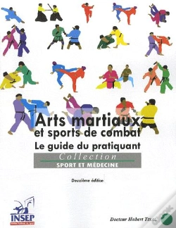 Capa do artigo Arts Martiaux Et Sports De Combat ; Le Guide Du Pratiquant (2e Édition)