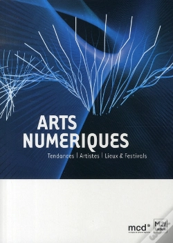 Capa do artigo Arts Numériques ; Tendances, Artistes, Lieux Et Festivals