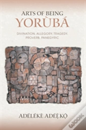 Arts Of Being Yoruba