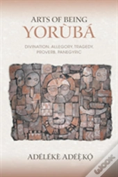 Arts Of Being Yoruba