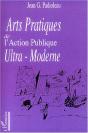 Arts Pratiques De L'Action Publique Ultra-Moderne - Preview