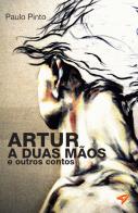 Artur a Duas Mãos e outros contos