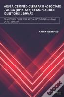 Aruba Certified Clearpass Associate - Acca (Hpe6-A67)  Exam Practice Questions &  Dumps