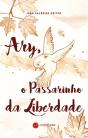 Ary, o Passarinho da Liberdade - Preview