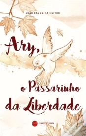 Capa do artigo Ary, o Passarinho da Liberdade