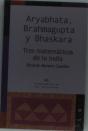 Aryabhata, Brahmagupta Y Bhaskara. Tres Matemáticos De La India - Preview