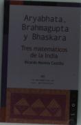 Aryabhata, Brahmagupta Y Bhaskara. Tres Matemáticos De La India