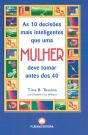 As 10 Decisões Mais Inteligentes Que Uma Mulher Deve Tomar Antes dos 40 - Preview