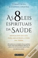 As 8 Leis Espirituais da Saúde