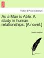As A Man Is Able. A Study In Human Relationships. (A Novel.) - Preview