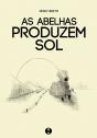 As Abelhas Produzem Sol - Preview