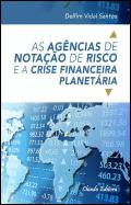 As Agências de Notação de Risco e a Crise Financeira Planetária