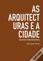 As Arquitecturas e a Cidade