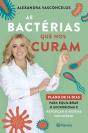 As Bactérias Que Nos Curam - Preview