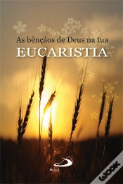 Capa do artigo As Bênçãos de Deus na tua Eucaristia
