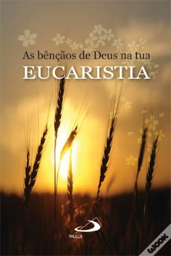 Capa do artigo As Bênçãos de Deus na tua Eucaristia