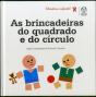 As Brincadeiras do Quadrado e do Círculo - Preview