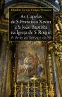 As Capelas de S. Francisco Xavier e S. João Baptista na Igreja de S. Roque - Preview