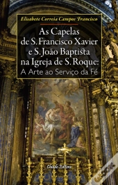 As Capelas de S. Francisco Xavier e S. João Baptista na Igreja de S. Roque