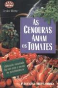 As Cenouras Amam os Tomates