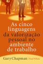 As Cinco Linguagens Da Valorização Pessoal No Ambiente De Trabalho - Preview