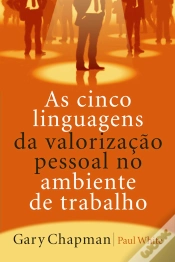 Capa do artigo As Cinco Linguagens Da Valorização Pessoal No Ambiente De Trabalho