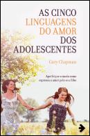 As Cinco Linguagens do Amor dos Adolescentes