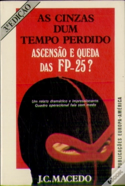 Capa do artigo As Cinzas dum Tempo Perdido - Ascensão e Queda das FP-25?
