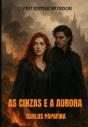 As Cinzas e a Aurora - Preview