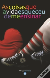 Capa do artigo As Coisas Que A Vida Esqueceu De Me Ensinar
