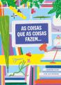 As Coisas que as Coisas Fazem... - Preview