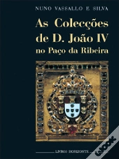 As Colecções de D. João IV no Paço da Ribeira
