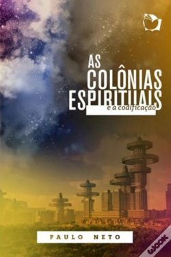 Capa do artigo As Colônias Espirituais E A Codificação